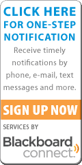 Click here for one-step notification. Receive timely notifications by phone, email, text messages and more. Sign up now. Services by Blackboard Connect
